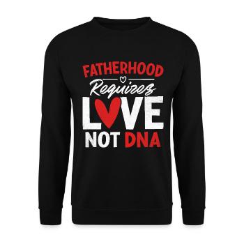 Fatherhood Requires Love Not DNA Funny Gotcha - Unisex Sweatshirt - black - Front - Alina (178cm) & Michal (187cm)