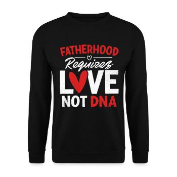 Fatherhood Requires Love Not DNA Funny Gotcha - Unisex Sweatshirt - black - Front - Alina (178cm) & Michal (187cm)