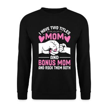 Ich habe zwei Titel: Mama und Bonus Mama: Lustige Mutter - Unisex Pullover - Schwarz - Vorne - Alina (178cm) & Michal (187cm)