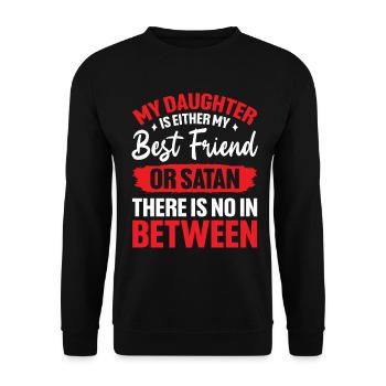 Meine Tochter ist entweder meine beste Freundin oder Satansmutter - Unisex Pullover - Schwarz - Vorne - Alina (178cm) & Michal (187cm)