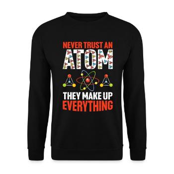 Ne faites jamais confiance à un atome, ils inventent tout drôle - Sweat-shirt Unisexe - noir - Devant - Alina (178cm) & Michal (187cm)