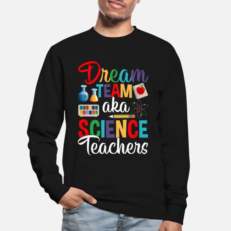 Dream Team AKA Professeurs de sciences drôles de sciences Sweat-shirt Unisexe