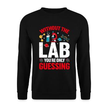 Ohne das Labor errät man nur lustiges Labor - Unisex Pullover - Schwarz - Vorne - Alina (178cm) & Michal (187cm)