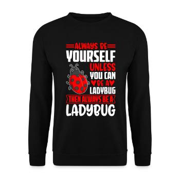 Always Be Yourself Unless You Can Be A Ladybug - Unisex Sweatshirt - black - Front - Alina (178cm) & Michal (187cm)