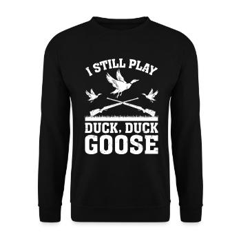 Ich spiele immer noch Duck Duck Goose Funny Duck Hunter - Unisex Pullover - Schwarz - Vorne - Alina (178cm) & Michal (187cm)