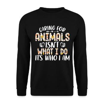 Mich um Tiere zu kümmern, ist nicht das, was ich tue, sondern wer ich bin - Unisex Pullover - Schwarz - Vorne - Alina (178cm) & Michal (187cm)