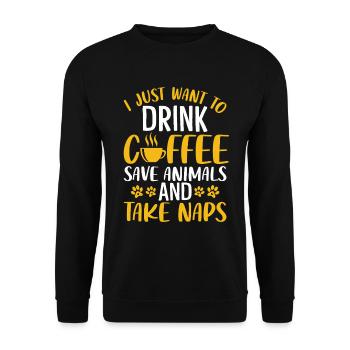 Ich möchte einfach nur Kaffee trinken, Tiere retten und nehmen - Unisex Pullover - Schwarz - Vorne - Alina (178cm) & Michal (187cm)