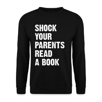 Shock Your Parents Read A Book - Unisex Pullover - Schwarz - Vorne - Alina (178cm) & Michal (187cm)