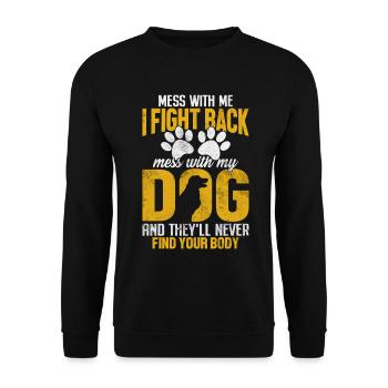 Leg Dich Mit Meinem Hund An Und Er Wird Deinen Körper Nie Finden - Unisex Pullover - Schwarz - Vorne - Alina (178cm) & Michal (187cm)