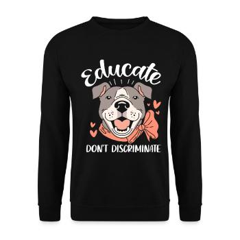 Educate Don't Discriminate Pitbull Funny Rescue - Unisex Sweatshirt - black - Front - Alina (178cm) & Michal (187cm)