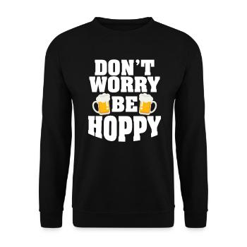Do not worry be hoppy beer beers gift - Unisex Sweatshirt - black - Front - Alina (178cm) & Michal (187cm)