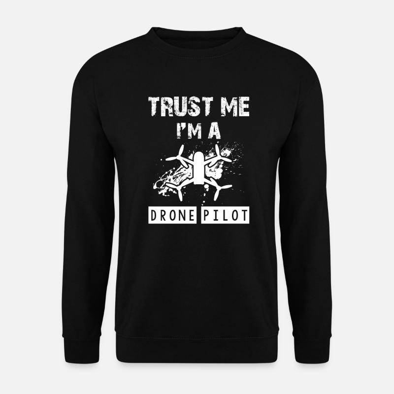 Trust me I'm a drone pilot - Unisex Sweatshirt - black