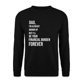 Dad, I'm already grown up - Unisex Sweatshirt - black - Front - Alina (178cm) & Michal (187cm)