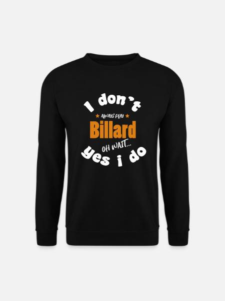 always play billiards - Unisex Sweatshirt - black