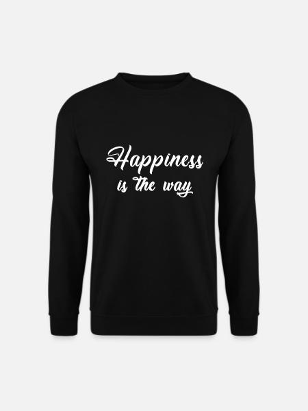 happiness is the way - Unisex Pullover - Schwarz