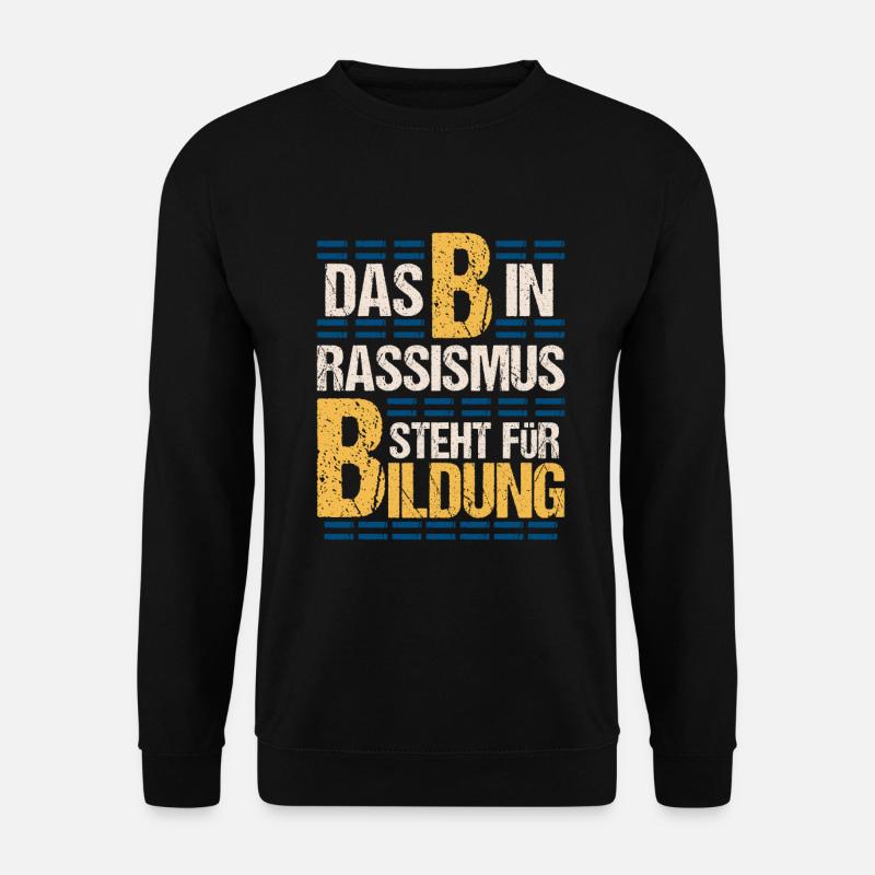 Anti Rassismus Sprüche - Unisex Pullover - Schwarz