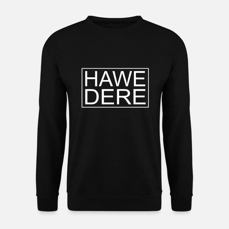 Hawedere Mundart Österreicher Dialekt - Unisex Pullover - Schwarz