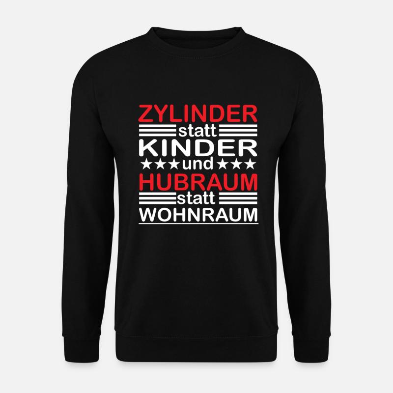 Zylinder statt Kinder Hubraum statt Wohnraum - Unisex Pullover - Schwarz
