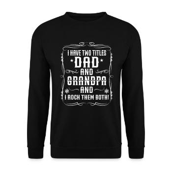 I have two titles dad and grandpa - Unisex Sweatshirt - black - Front - Alina (178cm) & Michal (187cm)