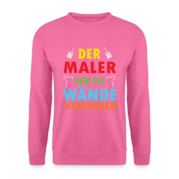 Maler Geschenk Wände Streicher Malerbetrieb - Unisex Pullover - Pink - Vorne