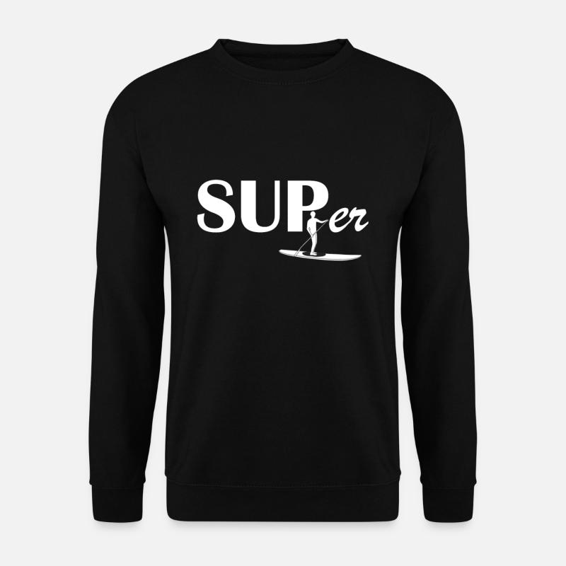 SUP Stand Up Paddle Paddling Geschenkidee SUPer - Unisex Pullover - Schwarz