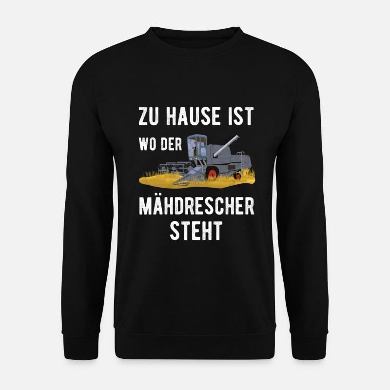 Mähdrescher Zu Hause ist Wo Landwirt Bauern Sprüch - Unisex Pullover - Schwarz