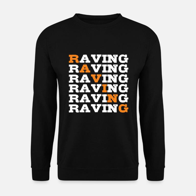 Raving Rave Raver - Unisex Pullover - Schwarz