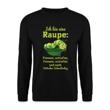Ich bin eine Raupe: Fressen, schlafen, fressen... - Unisex Pullover - Schwarz - Vorne - Alina (178cm) & Michal (187cm)