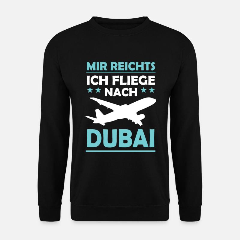 Mir Reichts Ich Fliege Nach Dubai Urlaub Dubai - Unisex Pullover - Schwarz