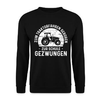 Zum Traktorfahren Geboren zur Schule Gezwungen - - Unisex Pullover - Schwarz - Vorne - Alina (178cm) & Michal (187cm)