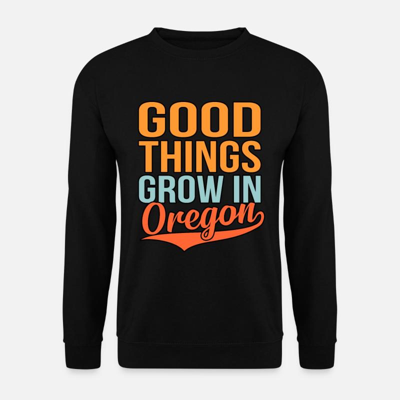 Grow in Oregon gift - Unisex Sweatshirt - black