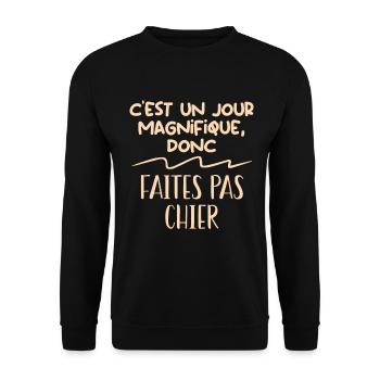 C'est un jour magnifique donc faites pas chier - Sweat-shirt Unisexe - noir - Devant - Alina (178cm) & Michal (187cm)