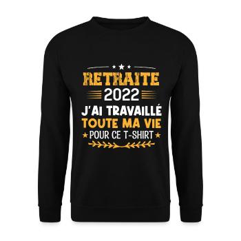retraite 2022 j'ai travaillé Toute ma vie - Sweat-shirt Unisexe - noir - Devant - Alina (178cm) & Michal (187cm)