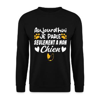 Aujourd'hui je parle seulement à mon chien - Sweat-shirt Unisexe - noir - Devant - Alina (178cm) & Michal (187cm)
