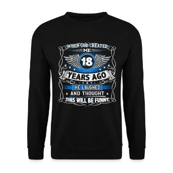 When God created me 18 years ago, Lustiger 18. - Unisex Sweatshirt - black - Front - Alina (178cm) & Michal (187cm)