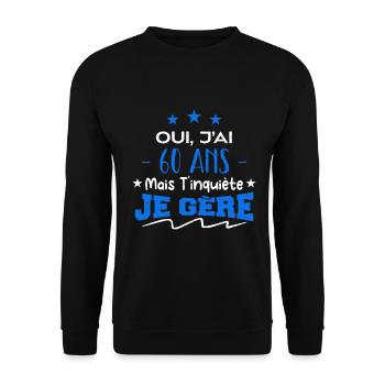 Oui, j'ai 60 ans mais t'inquiète, je gère - Sweat-shirt Unisexe - noir - Devant - Alina (178cm) & Michal (187cm)