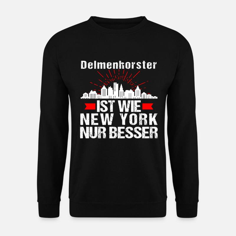 Delmenhorst Ist Wie New York Nur Besser - Unisex Pullover - Schwarz