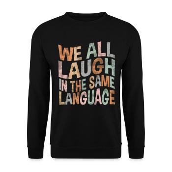We all laugh in the same language Tolerance & Love - Unisex Sweatshirt - black - Front - Alina (178cm) & Michal (187cm)