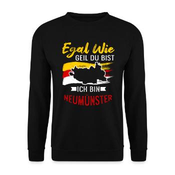 Egal Wie Geil Du Bist Ich Bin Neumünster - Unisex Pullover - Schwarz - Vorne - Alina (178cm) & Michal (187cm)
