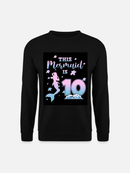 Diese Meerjungfrau ist 10 - Unisex Pullover - Schwarz