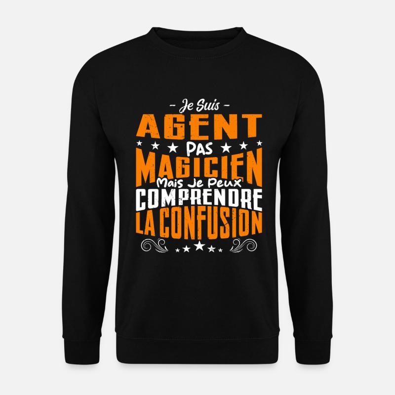 Je Suis Agent Pas Magicien - Sweat-shirt Unisexe - noir