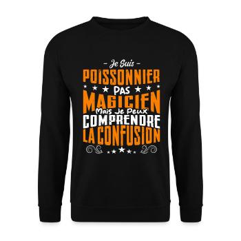 Je Suis Poissonnier Pas Magicien - Sweat-shirt Unisexe - noir - Devant - Alina (178cm) & Michal (187cm)