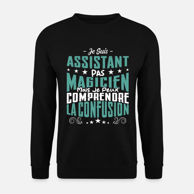 Je Suis Assistant Pas Magicien - Sweat-shirt Unisexe - noir