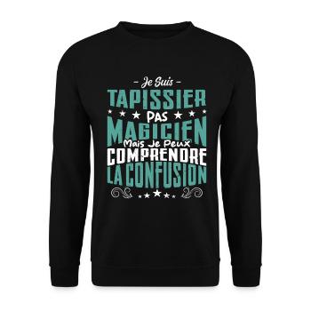 Je Suis Tapissier Pas Magicien - Sweat-shirt Unisexe - noir - Devant - Alina (178cm) & Michal (187cm)