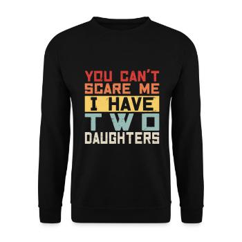 YOU CAN T SCARE ME I HAVE TWO DAUGHTERS - Sweat-shirt Unisexe - noir - Devant - Alina (178cm) & Michal (187cm)