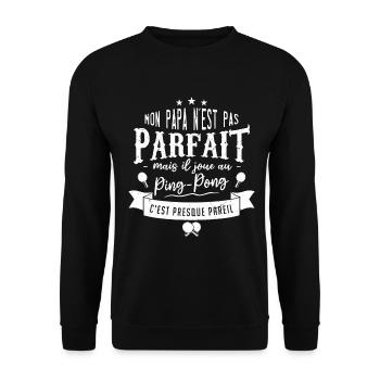 Mon Papa N'est Pas Parfait Mais Il Joue Ping-Pong - Sweat-shirt Unisexe - noir - Devant - Alina (178cm) & Michal (187cm)