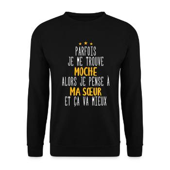 Parfois je me trouve moche alors je pense à sœur - Sweat-shirt Unisexe - noir - Devant - Alina (178cm) & Michal (187cm)