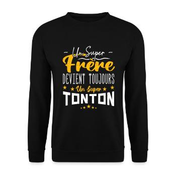 un super frère devient toujours un super tonton - Sweat-shirt Unisexe - noir - Devant - Alina (178cm) & Michal (187cm)