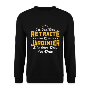 J'ai deux titres retraité et jardinier jardinage - Sweat-shirt Unisexe - noir - Devant - Alina (178cm) & Michal (187cm)