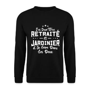 J'ai deux titres retraité et jardinier jardinage - Sweat-shirt Unisexe - noir - Devant - Alina (178cm) & Michal (187cm)